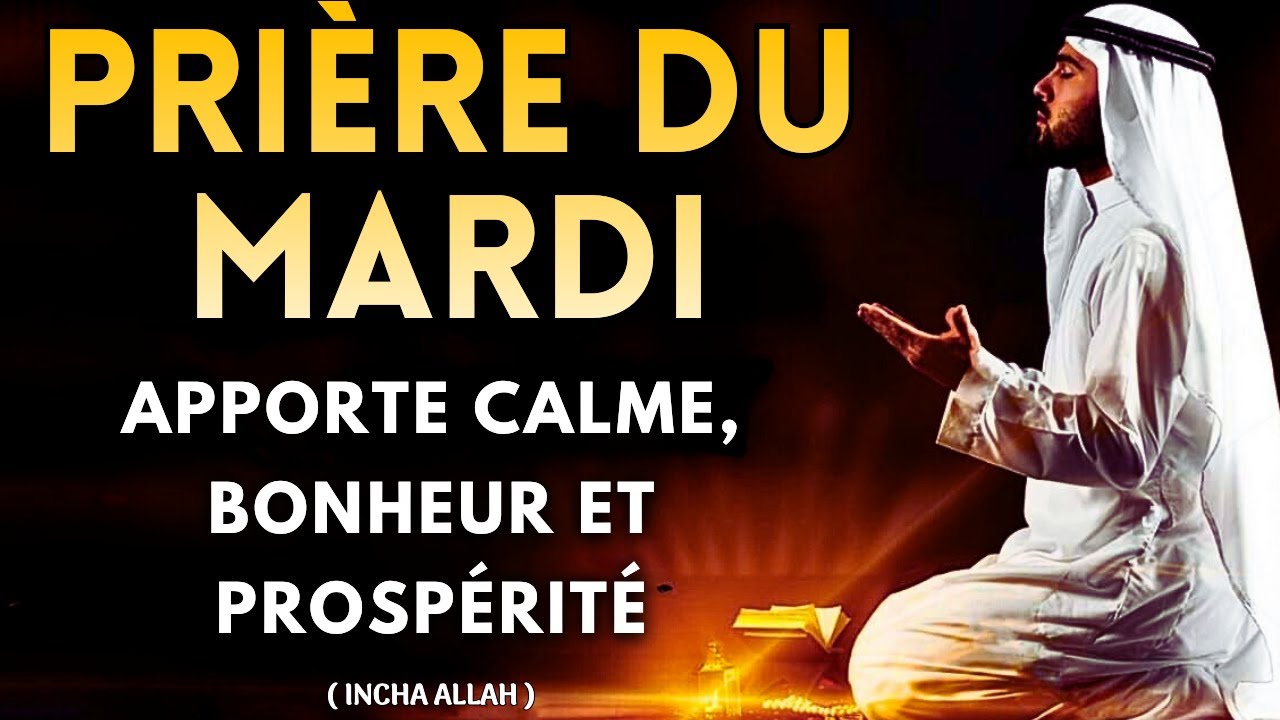 ✨ Cette Prière du Mardi Peut Changer Ta Journée : Paix, Richesse et Protection !