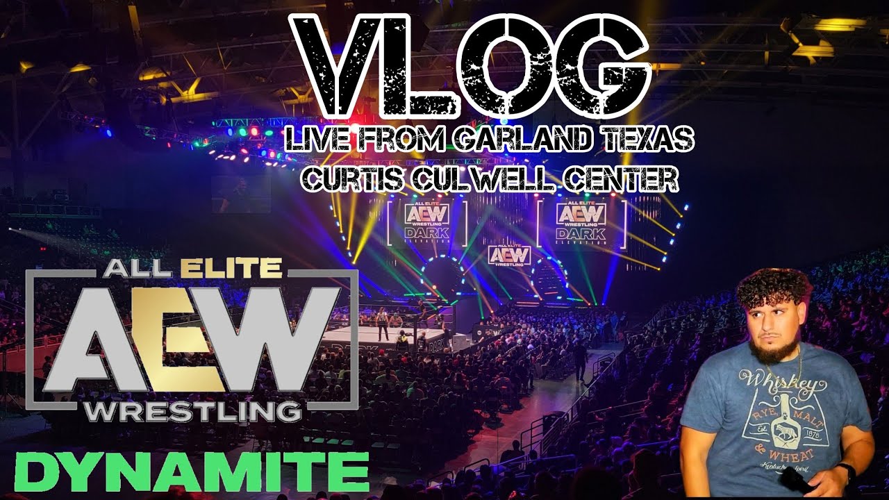 AEW Dynamite Vlog: CROWD WAS 🔥! (Garland Texas Curtis Culwell Center)