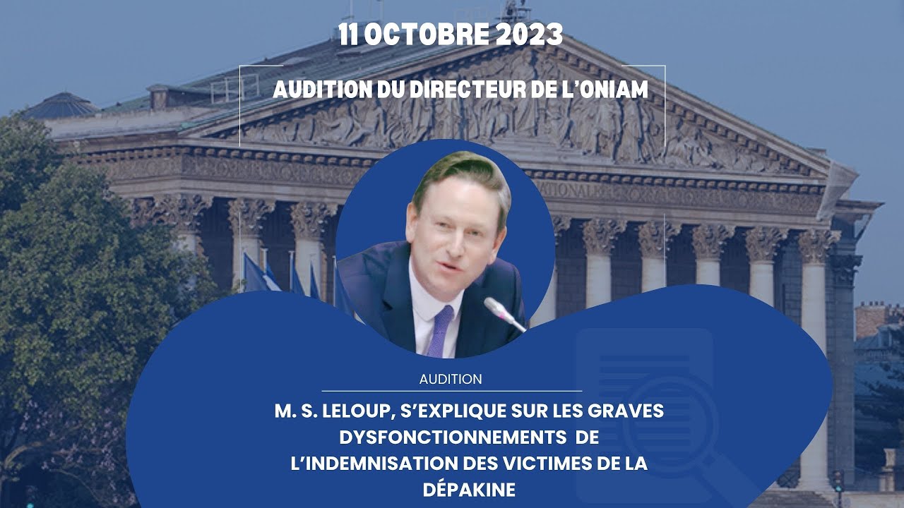 Le Directeur s'explique sur les dysfonctionnements de l'indemnisation des victimes de la Dépakine