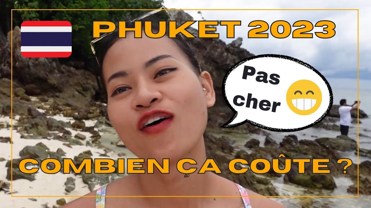 Quel budget pour Phuket en Thaïlande ? ( 2023 )