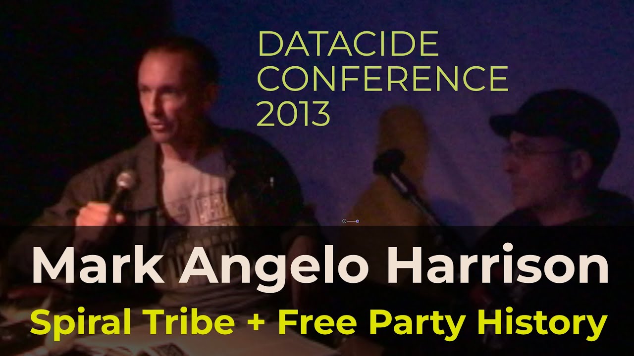 Spiral Tribe + Free Party History - Q & A with Mark Angelo Harrison at Datacide Conference 2013