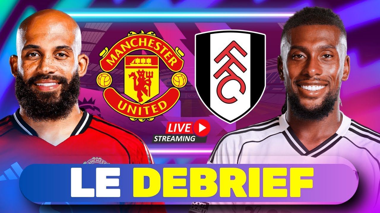 🔴 Manchester United 🆚 Fulham | DEBRIEF
