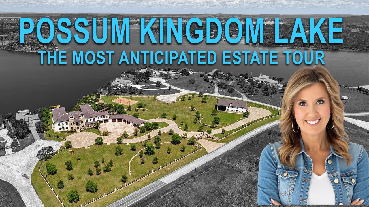 Possum Kingdom Lakes MOST ANTICIPATED ESTATE TOUR