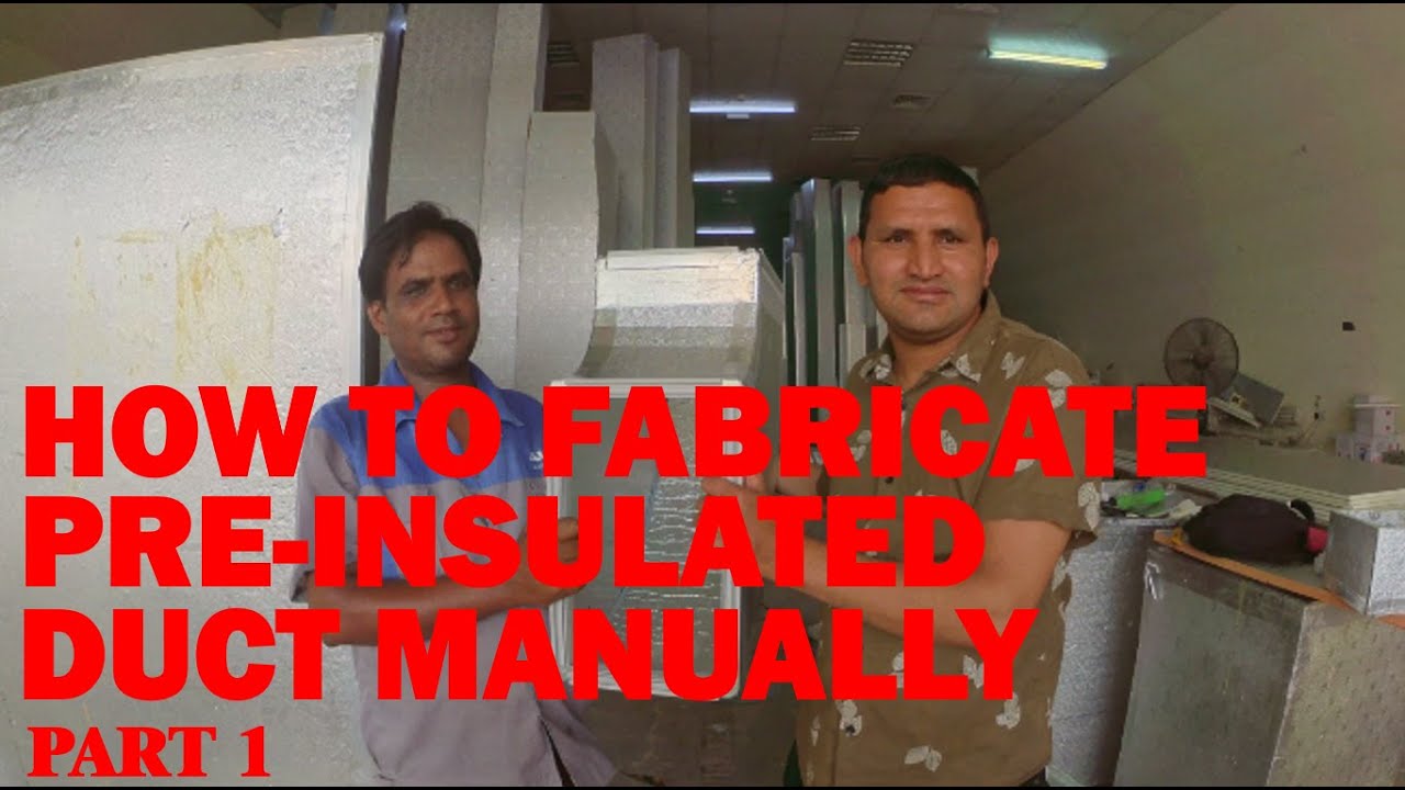 How to fabricate Pre-insulated duct manually