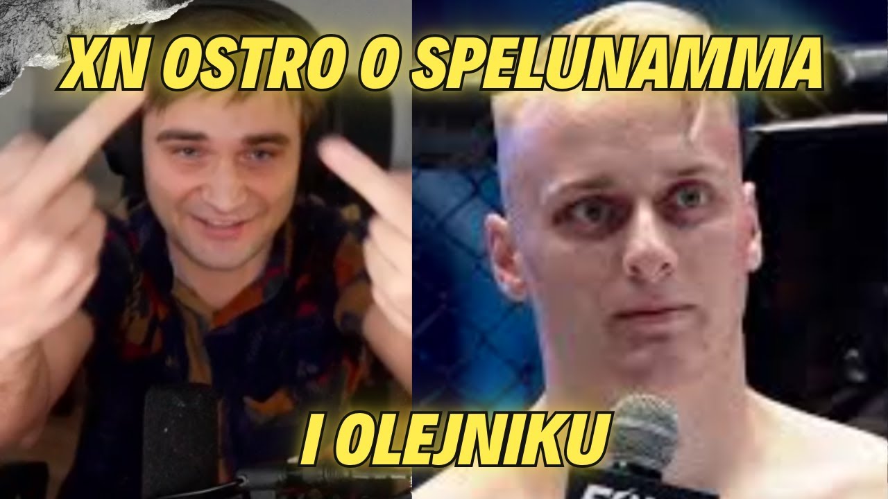 XN OGLĄDA FILM O SPELUNA MMA | OSTRO O OLEJNIKU