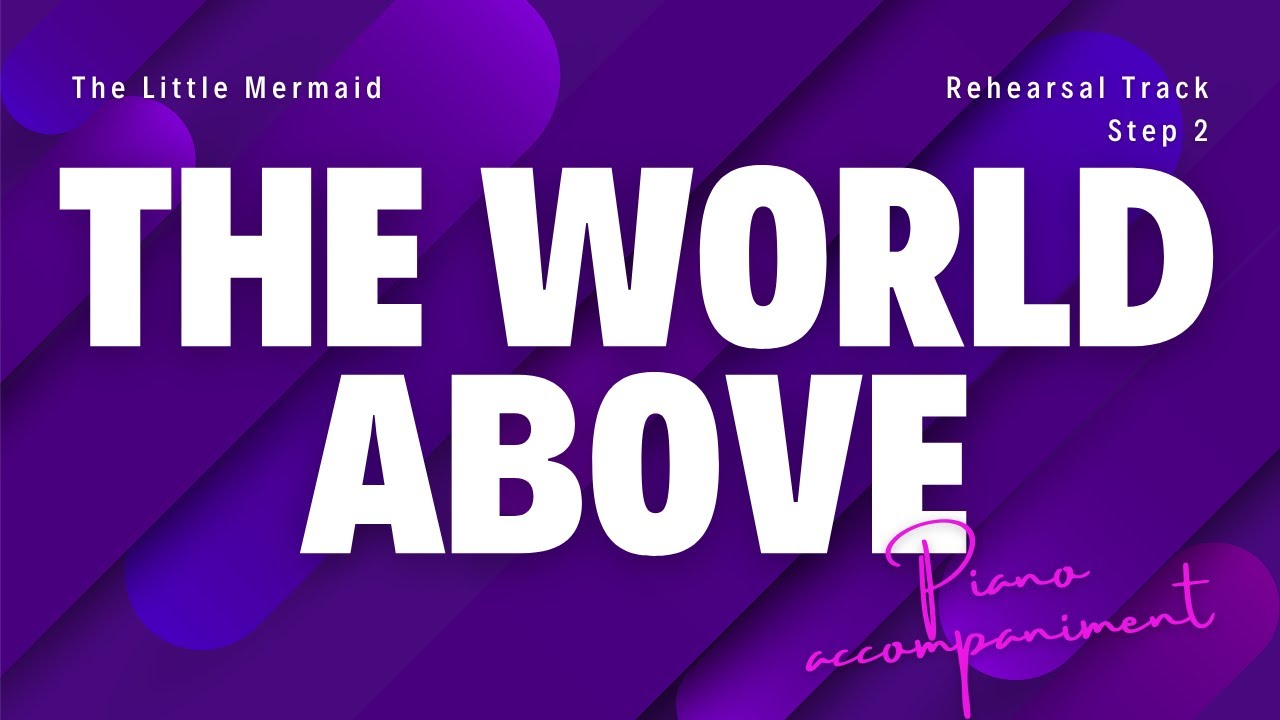 The World Above | PIANO ACCOMPANIMENT rehearsal track