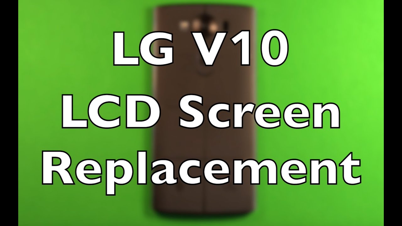 Как заменить экран на LG V10