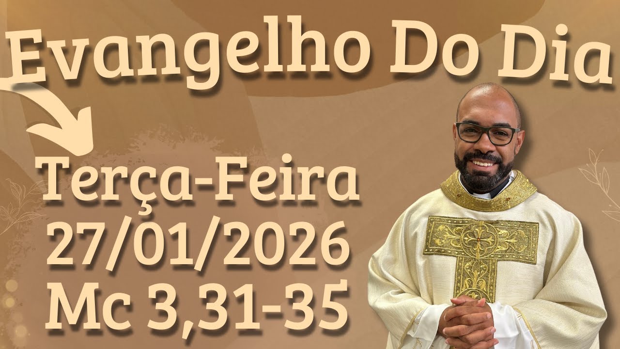 EVANGELHO DO DIA 27/01/2026 - HOMILIA DIÁRIA – LITURGIA DE HOJE - EVANGELHO DE HOJE -PADRE GUSTAVO