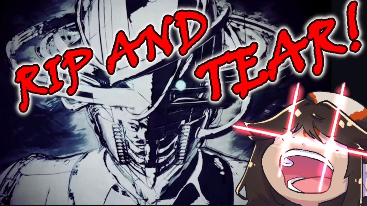 We must RIP & TEAR! [Romeo is a Deadman]
