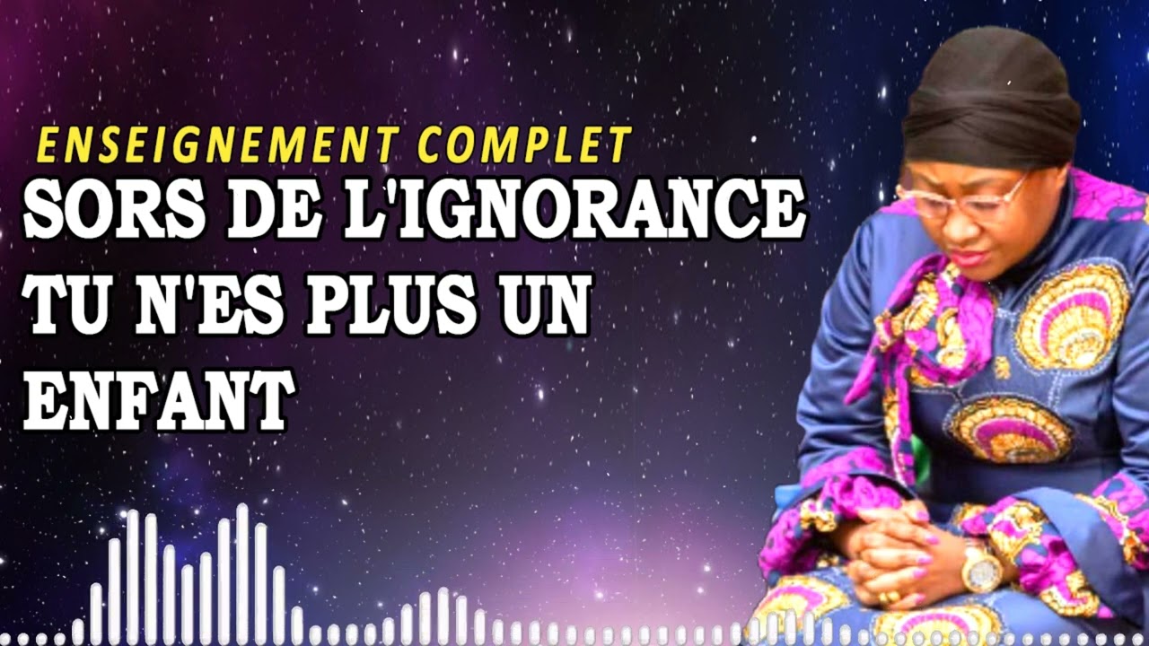 Sors de l'ignorance tu n'es plus un enfant | Joëlle Kabasele Enseignement
