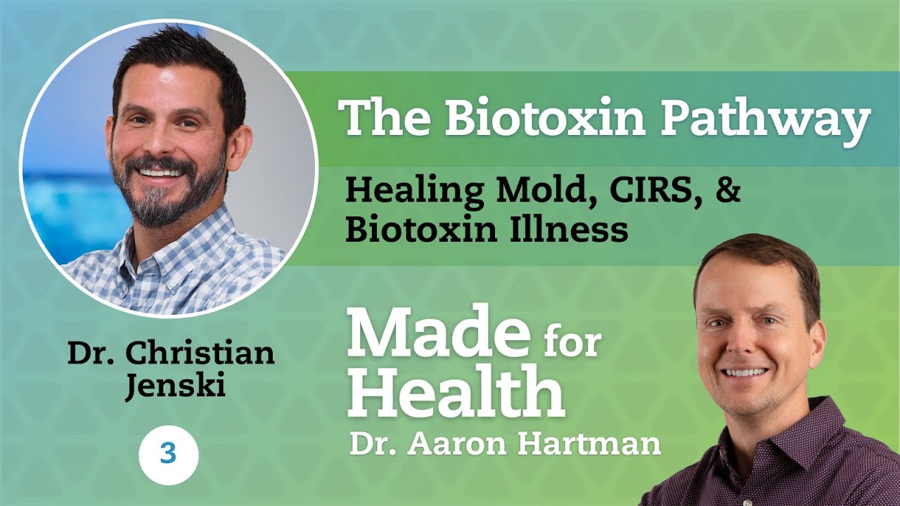 Healing Mold, CIRS, & Biotoxin Illness (The Biotoxin Pathway): Episode 3