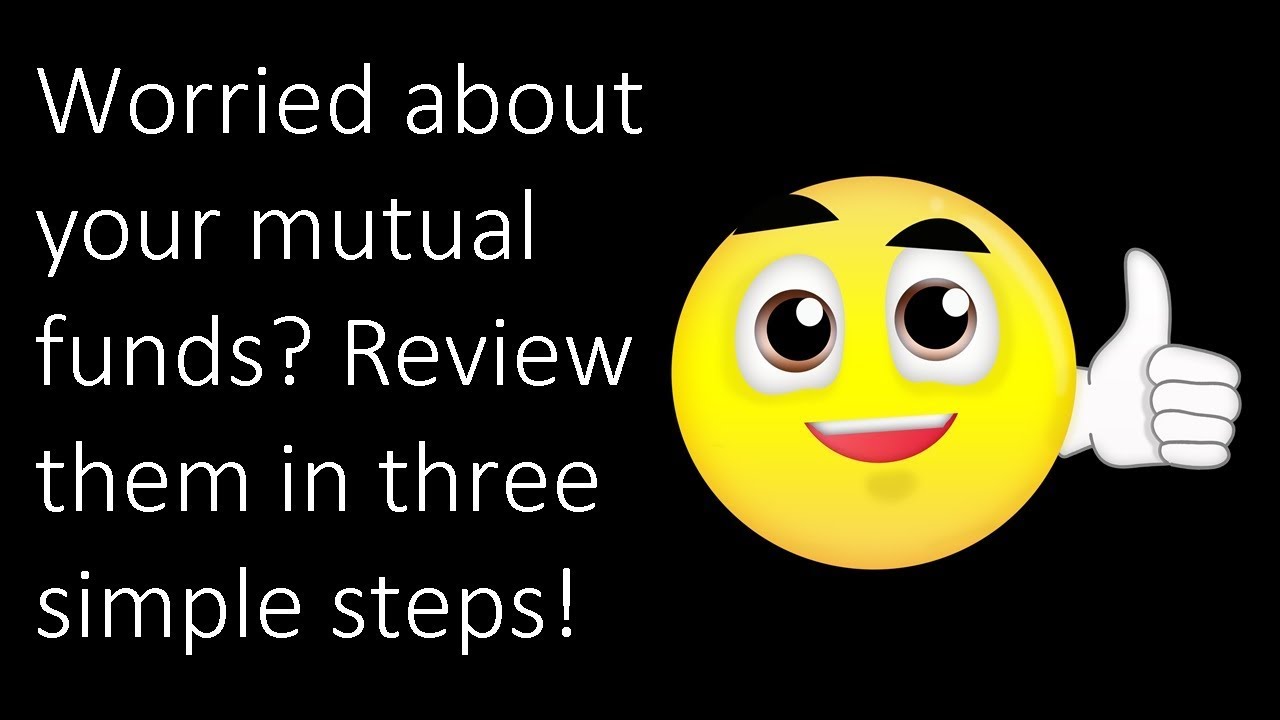 Review your mutual funds in three simple steps!!