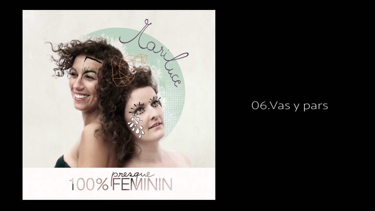 MARILUCE / 06-VAS Y PARS / 100% presque f&eacute;minin