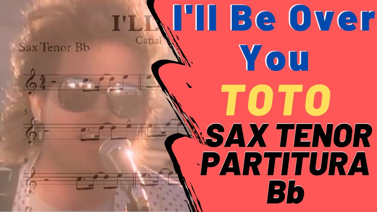 I'll Be Over You - TOTO (Partitura Sax Tenor Bb Sheet Music)