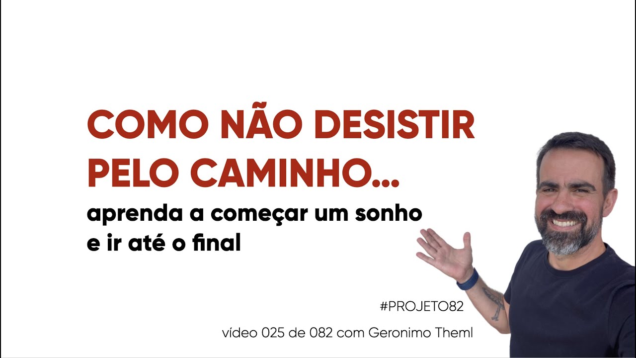 COMO MANTER A MOTIVAÇÃO e não desistir do seu sonho. #Projeto82 Vídeo 025 de 082