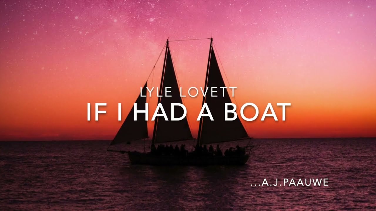 If I Had a Boat by Lyle Lovett (1987)