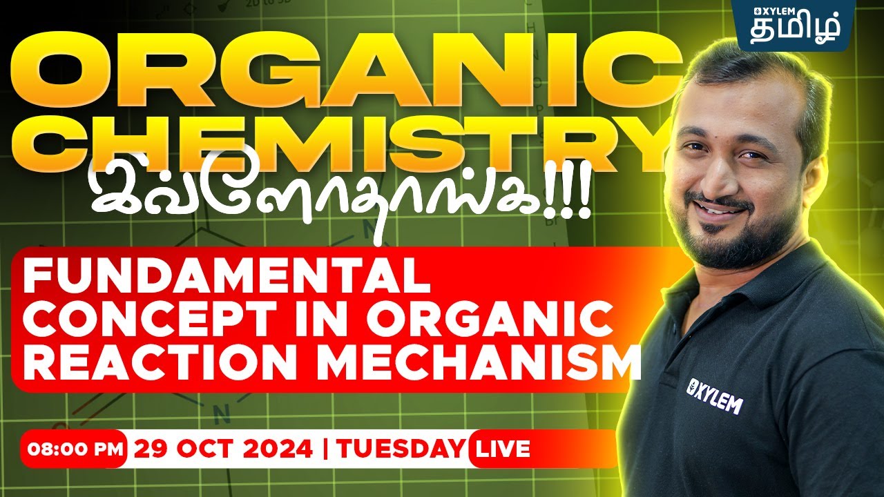 Organic Chemistry :Fundamental Concept in Organic ReactionMechanism |Sikkander sir| Xylem NEET Tamil