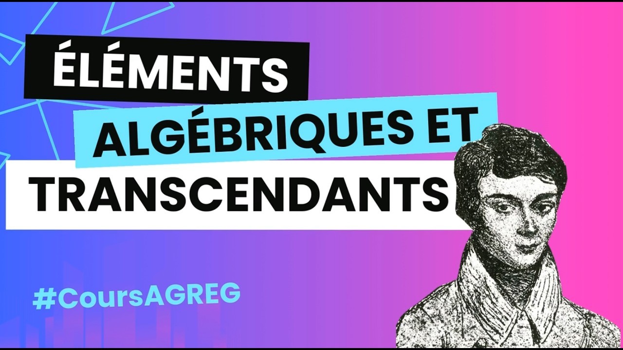 Cours d'agreg sur les corps (1/7): Eléments algébriques et transcendants