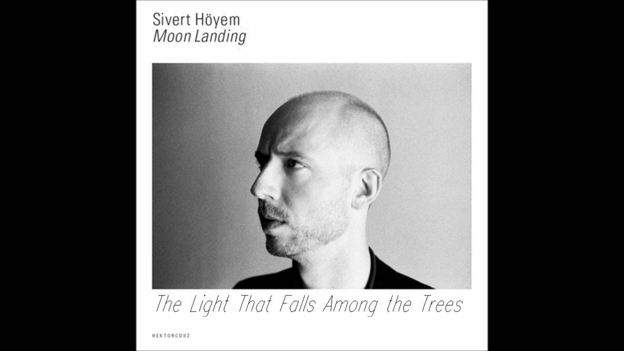 Sivert Høyem - The Light That Falls Among the Trees