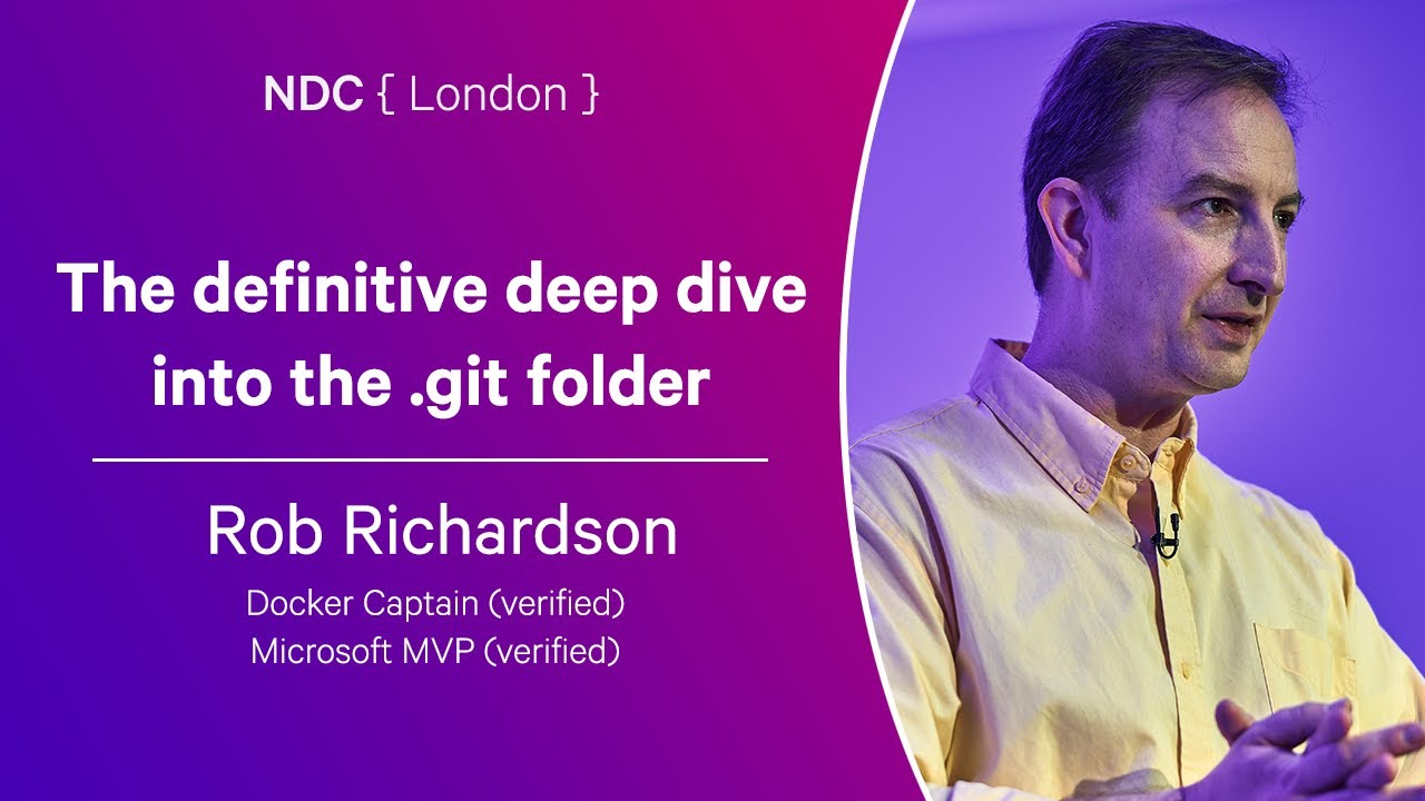 The definitive deep dive into the .git folder - Rob Richardson - NDC London 2024