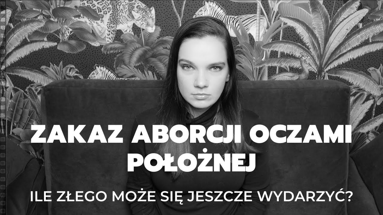 Zakaz aborcji oczami położnej - ile złego może się jeszcze wydarzyć?