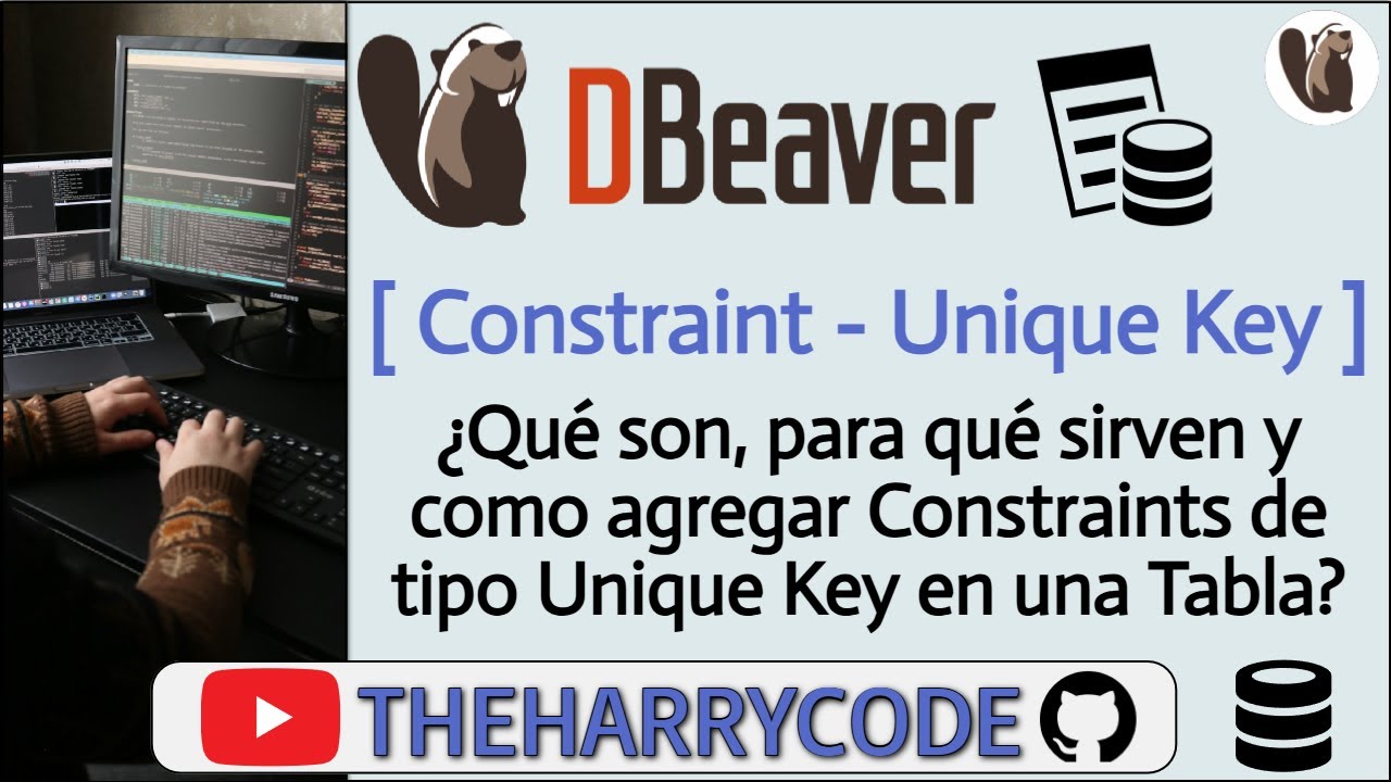 Curso de DBeaver | ¿Qué son y para qué sirven las Constraints de tipo Unique Key en una Tabla?