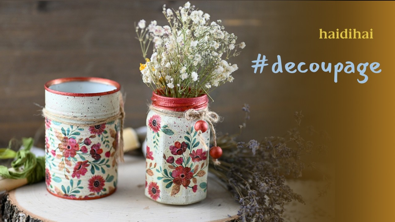 Upcycled Jar & Tin DIY | Decoupage with Napkin – Floral Rustic Charm