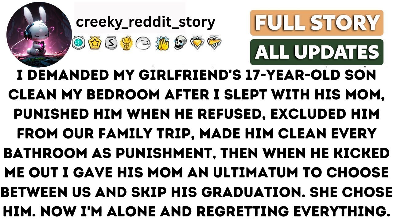 I Demanded My Girlfriend's 17 Year Old Son Clean My Bedroom after i slept.