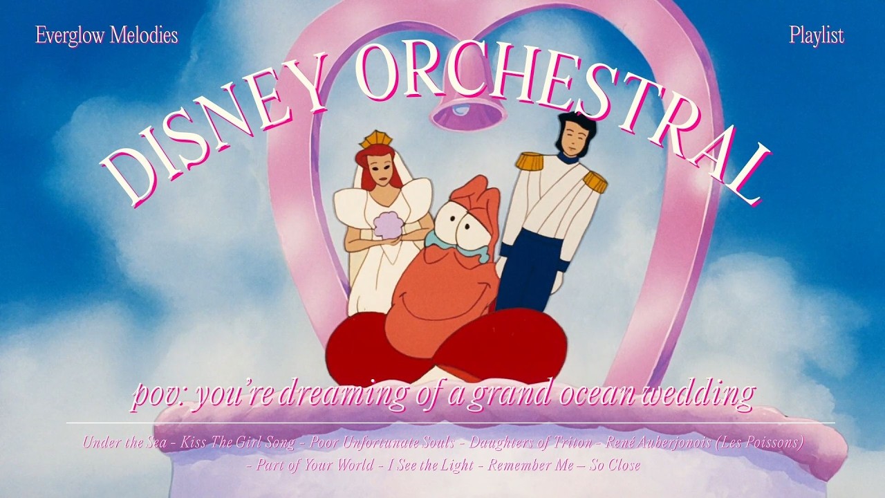 🧜‍♀️ ocean of love 🐚 classic disney orchestral masterpieces to heal your soul ✨ everglow melodies
