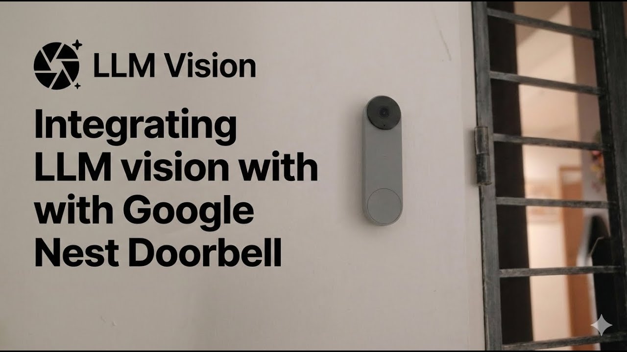 [Tutorial] Google Nest Doorbell Integration with Vision LLM