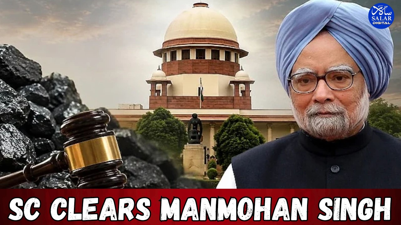 Supreme Court Clears Manmohan Singh in Coal Scam Case