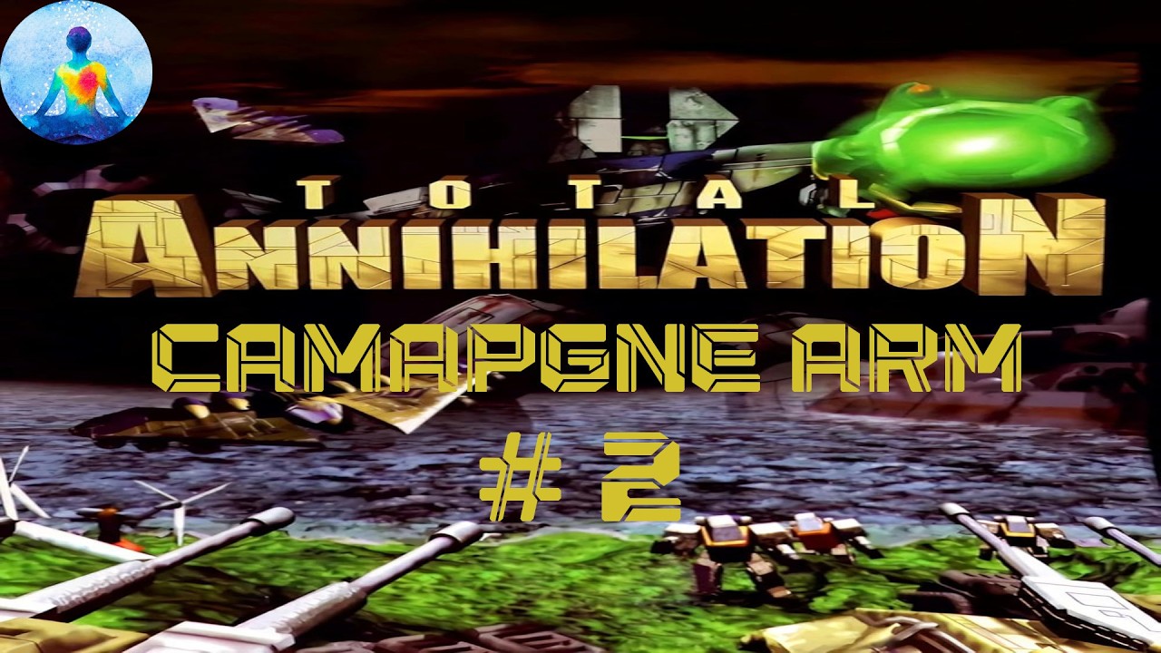 Total Annihilation Campagne Arm Partie 2