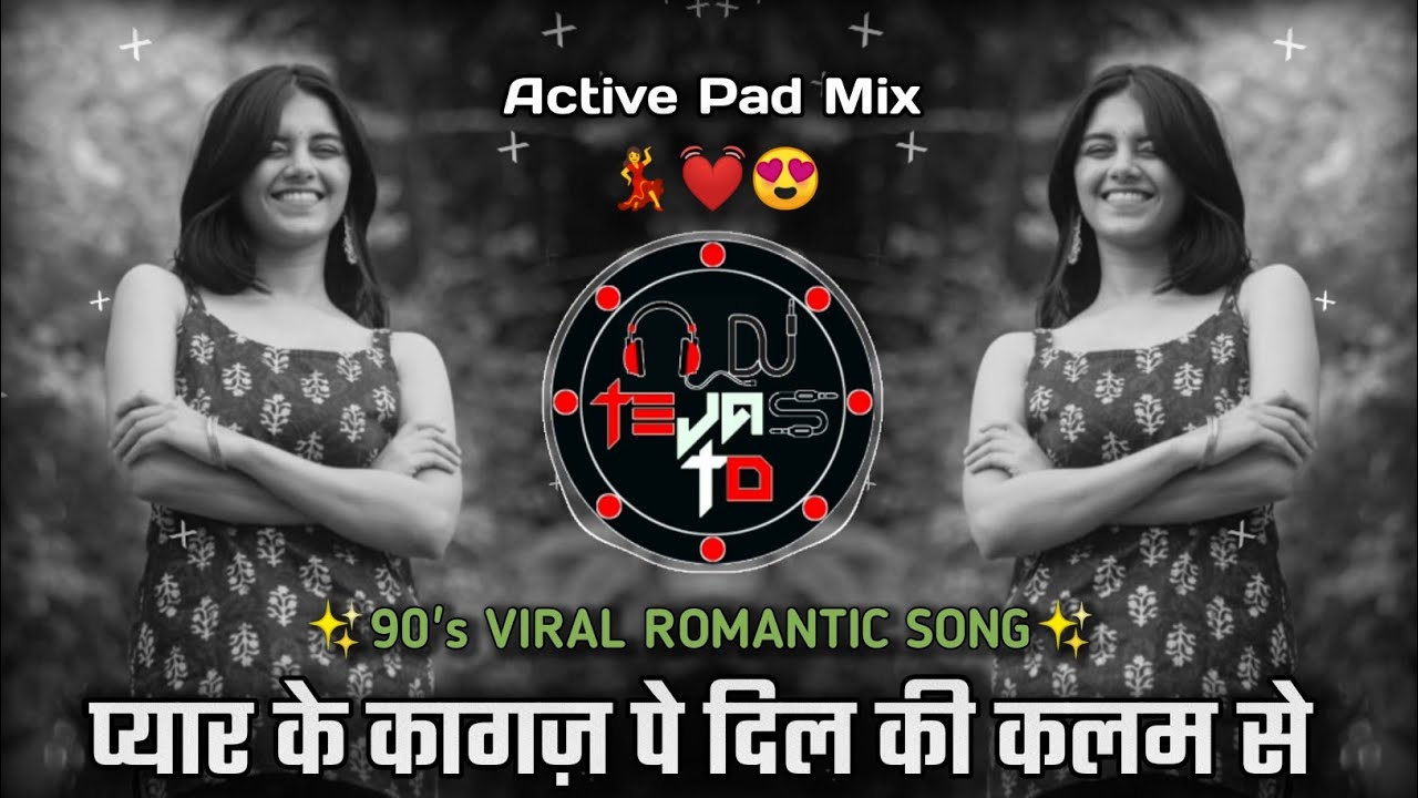 Pyar Ke Kagaz Pe Dj Song - दिल की कलम से - 90's Viral Song ❤‍🔥 - Active Pad Mix - Dj Tejas TD 