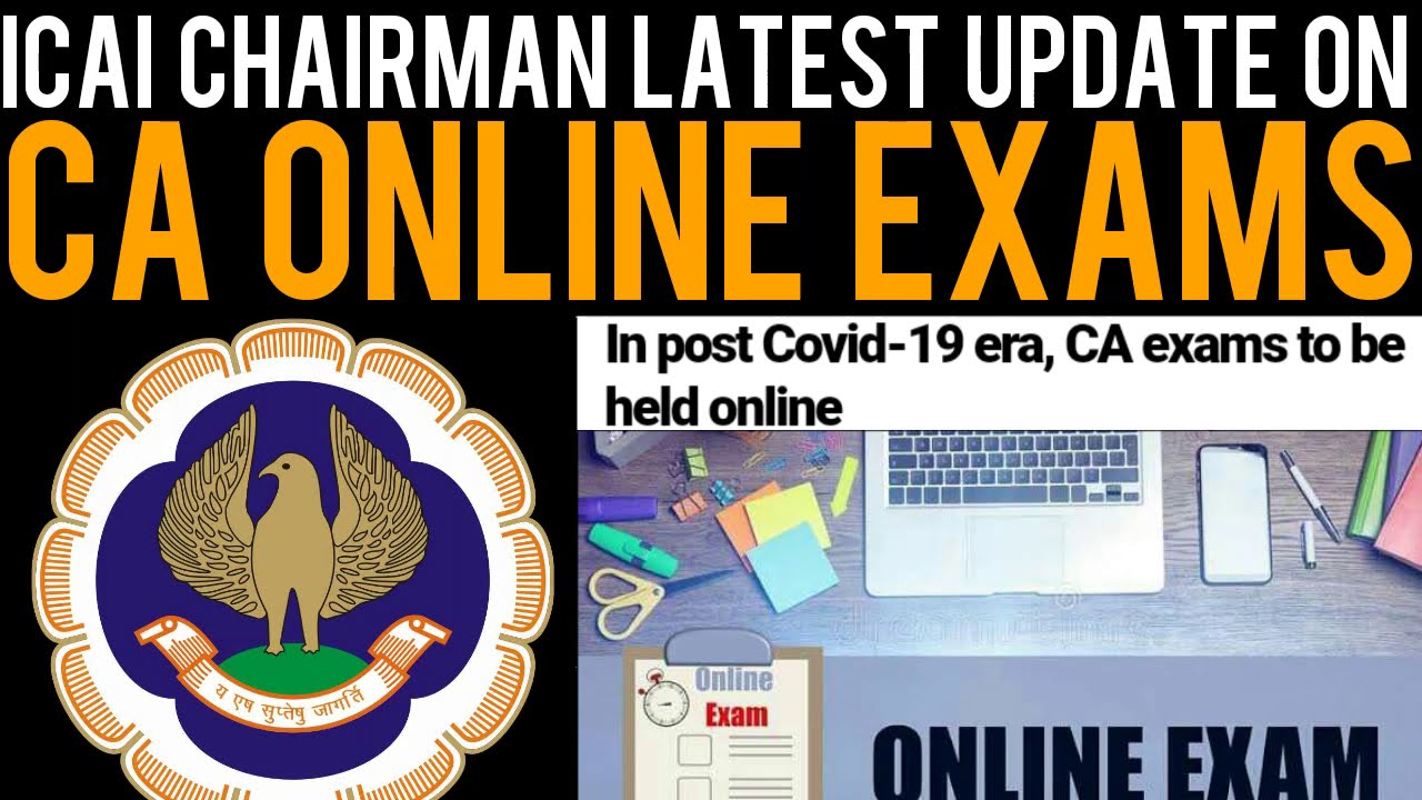 CA Online Exams - ICAI Chairman Latest Updates on CA Online Exams