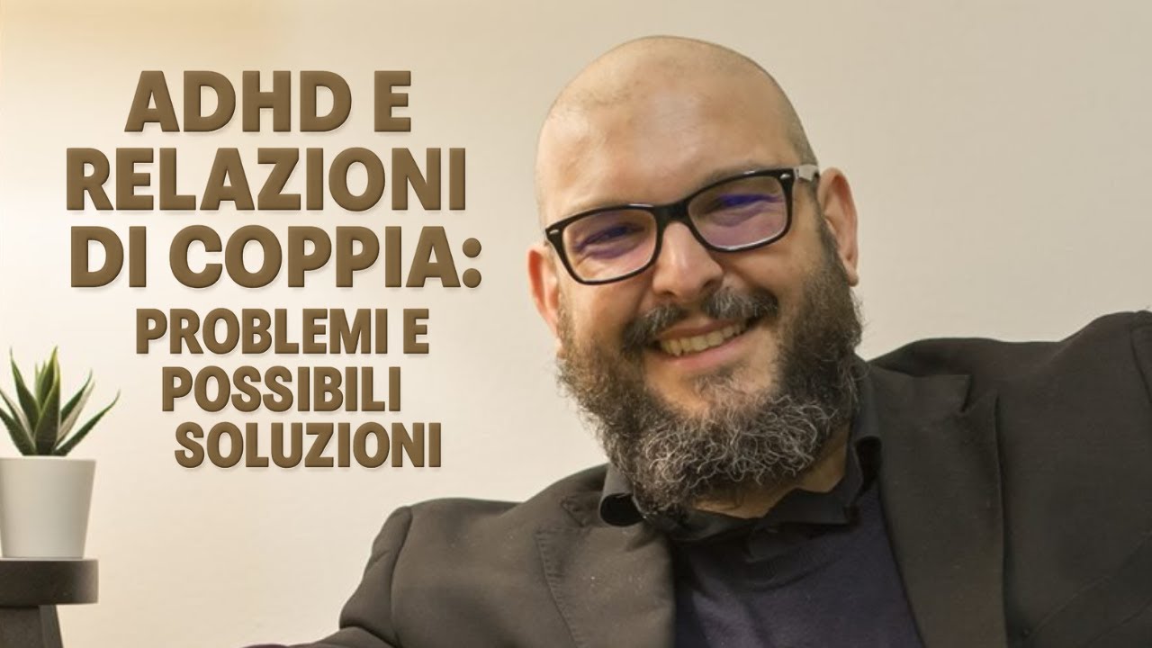 ADHD e Relazioni di coppia: Come viverlo al meglio?