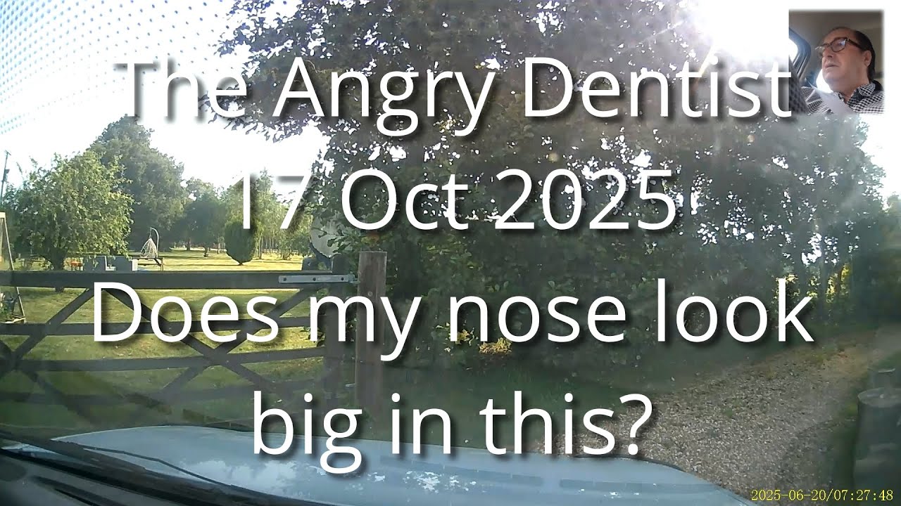 The Angry Dentist—Does my Nose look Big in This?