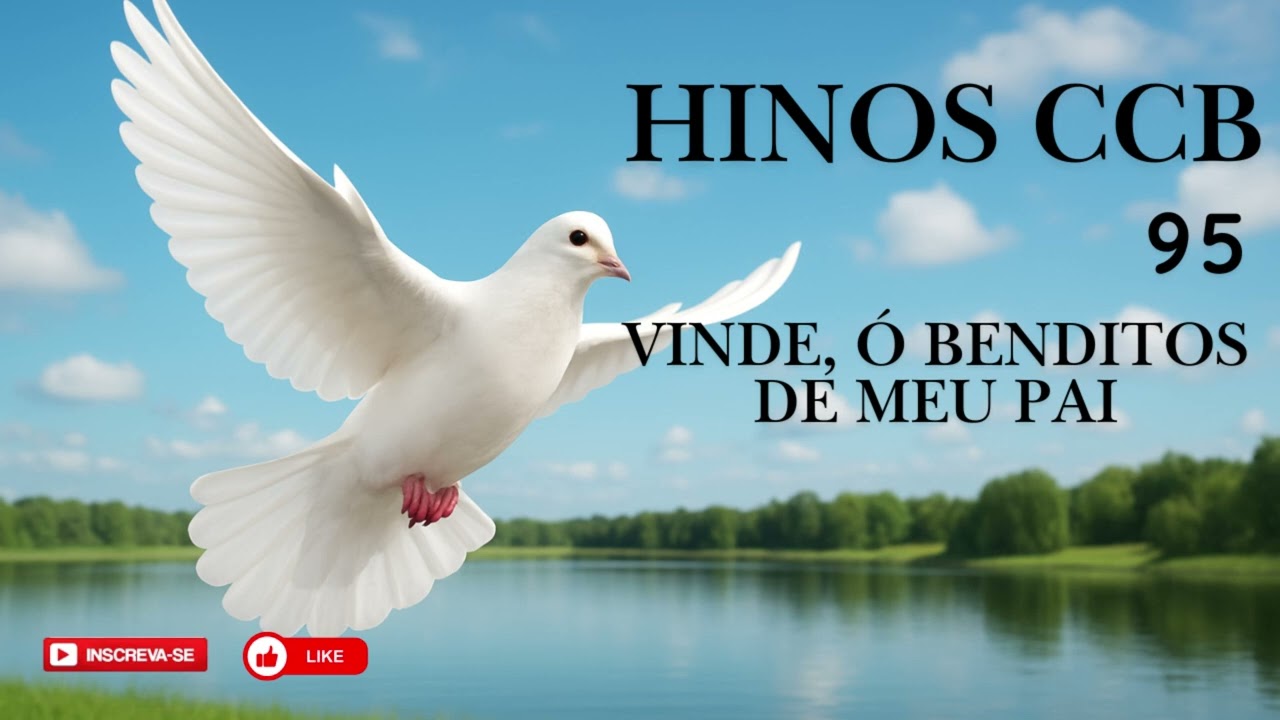 HINO CCB - 95 | VINDE Ó BENDITOS DE MEU PAI
