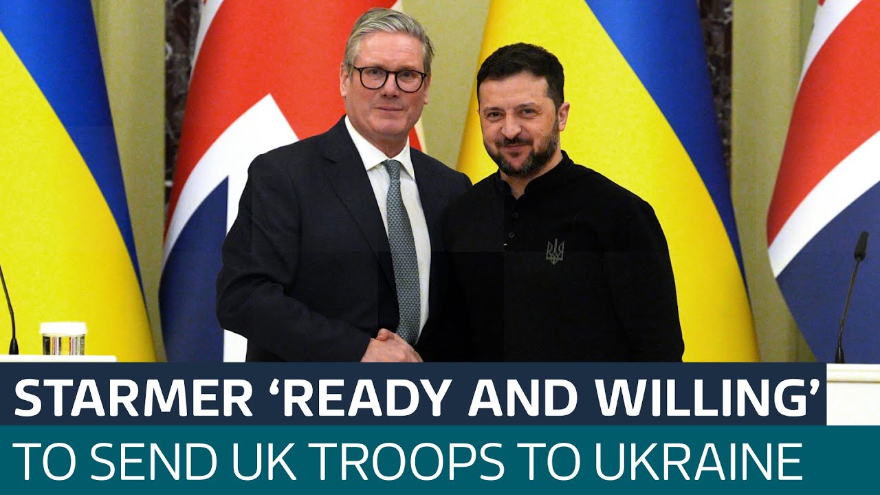 UK Prime Minister Sir Keir Starmer says he is 'ready and willing' to send British troops to Ukraine
