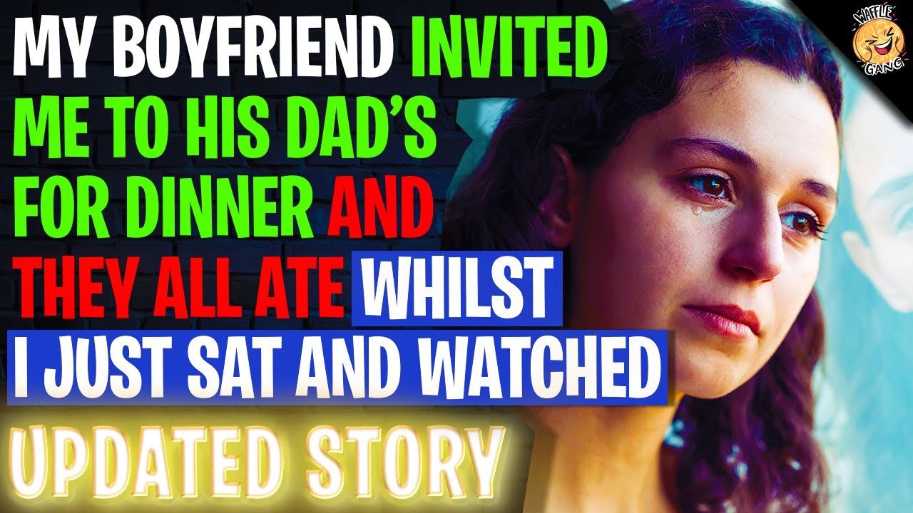 Boyfriend Invited Me To His Dad's For Dinner And They All Ate Whilst I Just Had To Sit And Watch