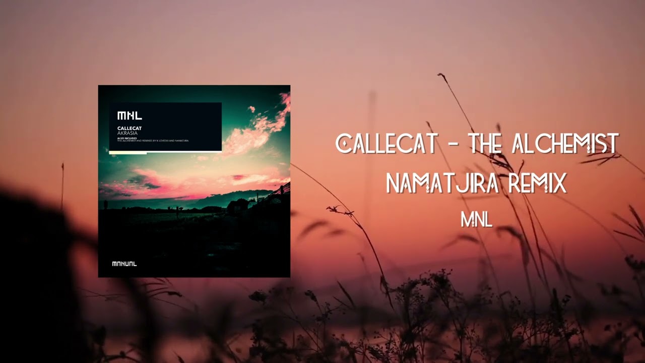 Callecat - The Alchemist (Namatjira Remix) [MNL]
