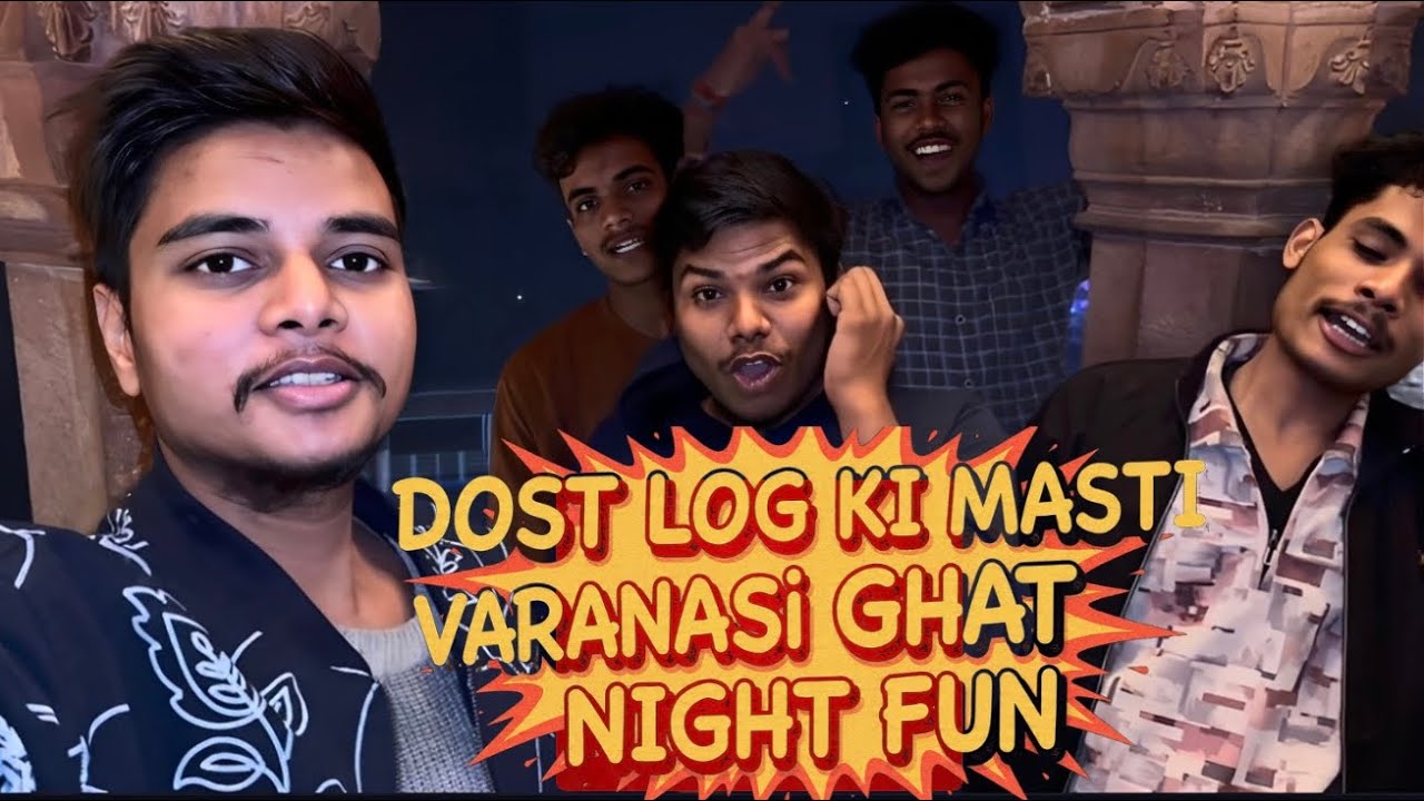 Dosto Ke Saath Varanasi Ghat Par Raat Ki Masti | Desi Vlog | Dev Jaiswal