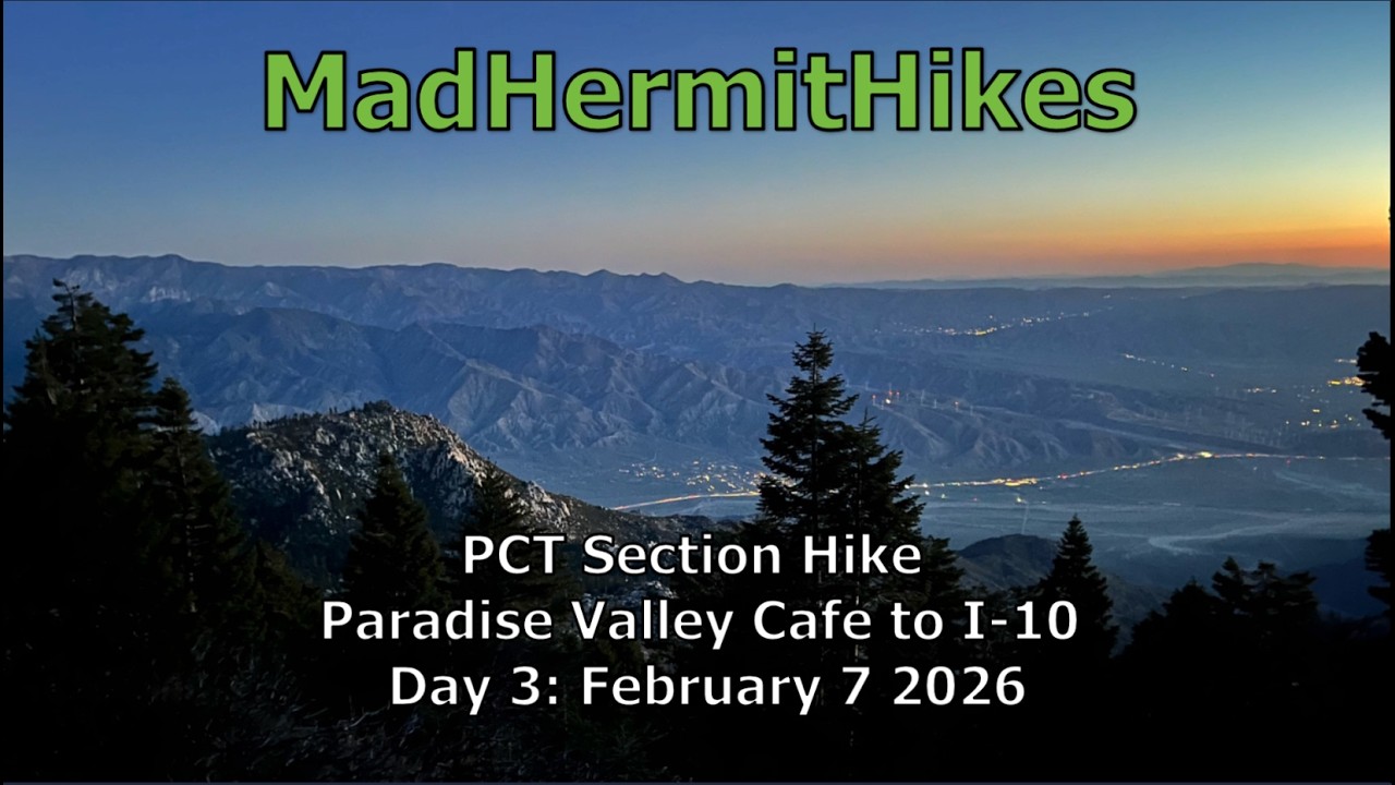 PCT Section Hike Paradise Valley Cafe to I-10 Crossing Day 3: February 7 2026