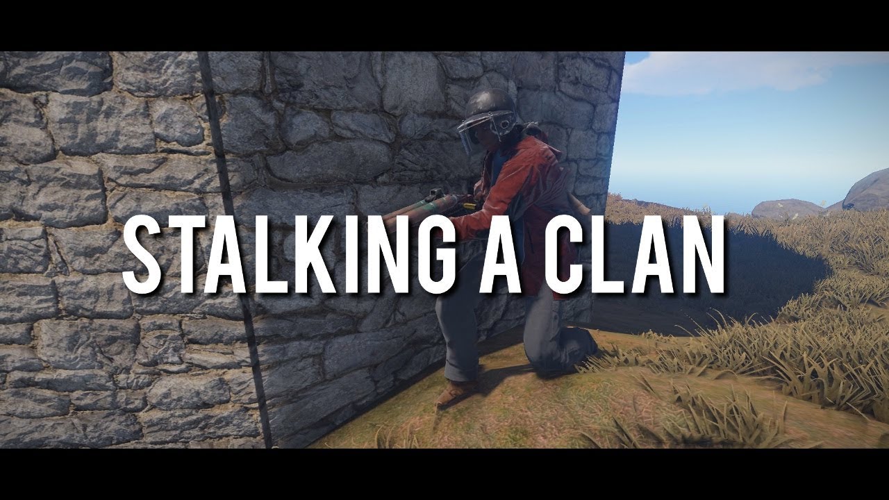 Rust - STALKING A CLAN