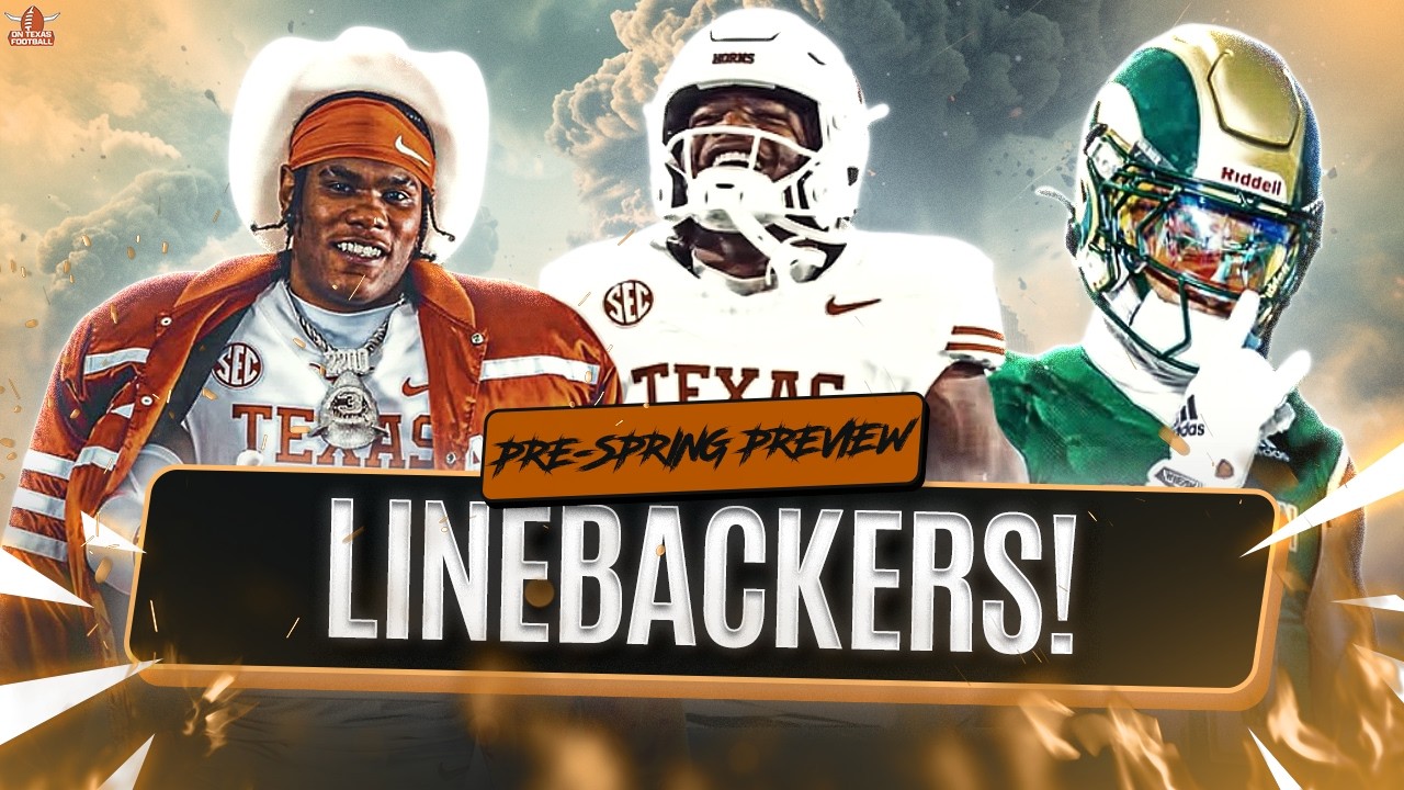 Pre-Spring LB Preview | Texas Football Position Breakdown