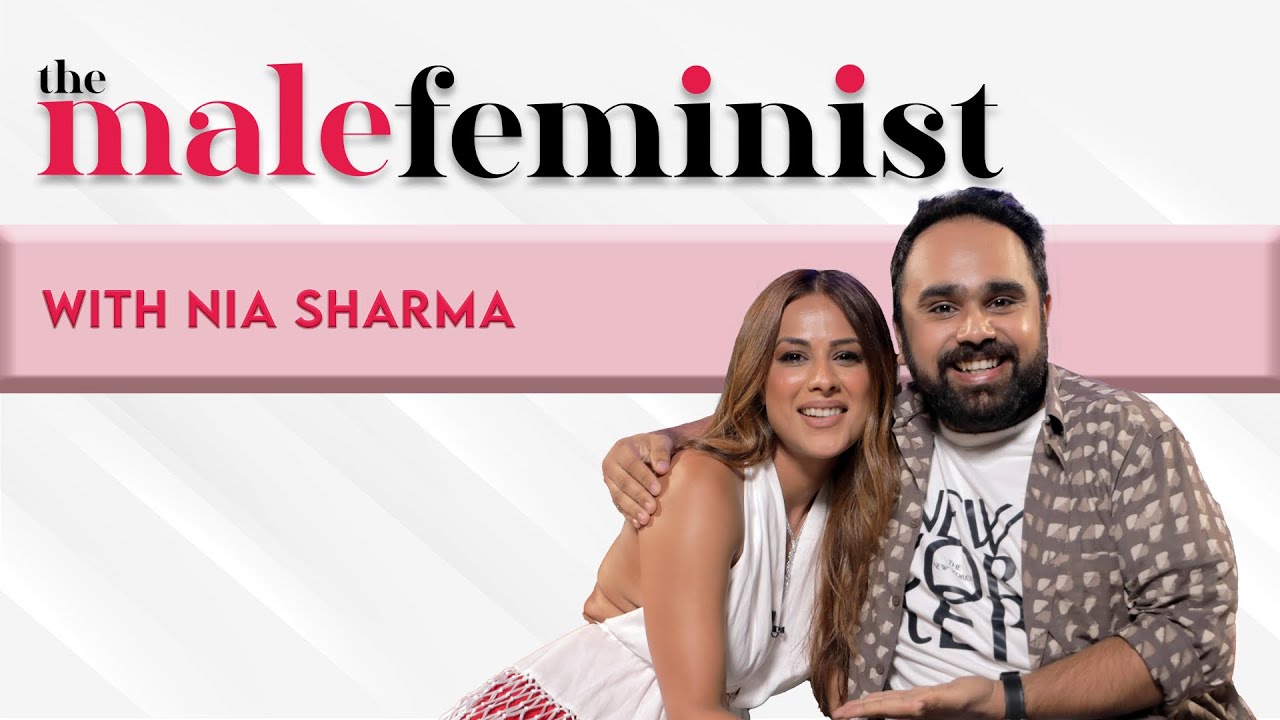 The Male Feminist ft. Nia Sharma with Siddhaarth Aalambayan || Ep 42
