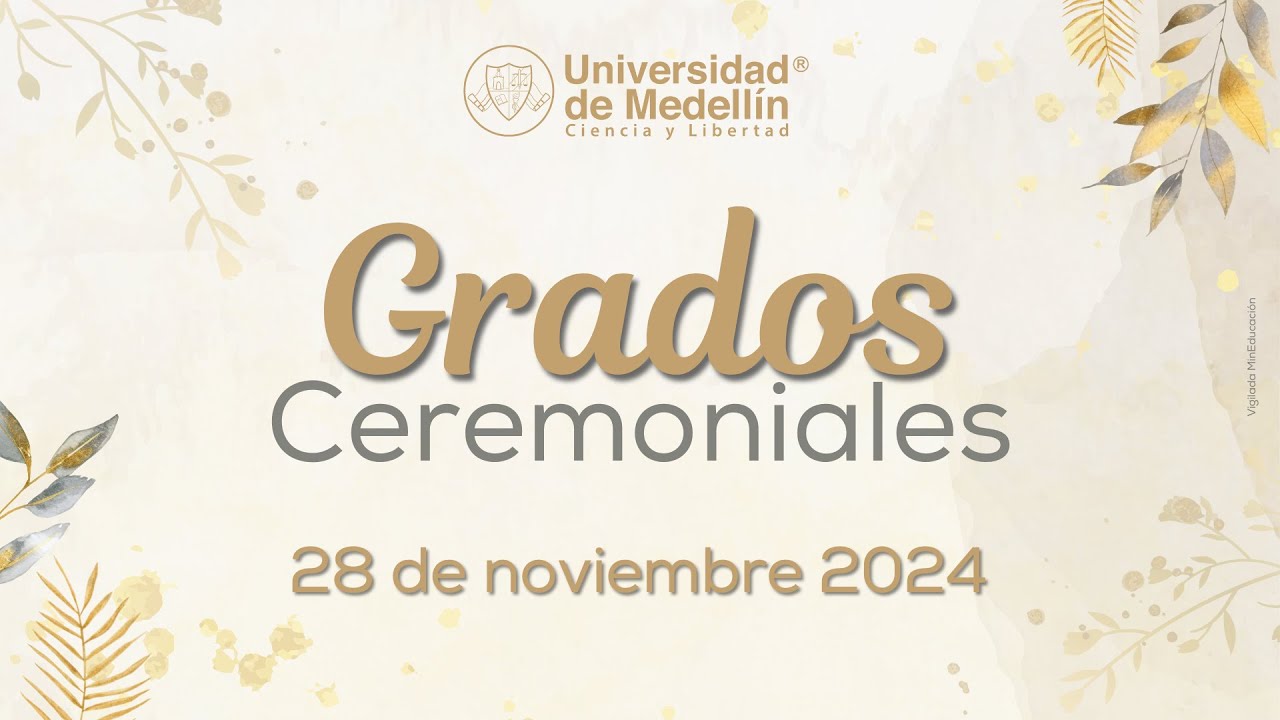 Grados Ceremoniales UdeMedellín 2024-2 | 28 de noviembre 3:00 p.m.