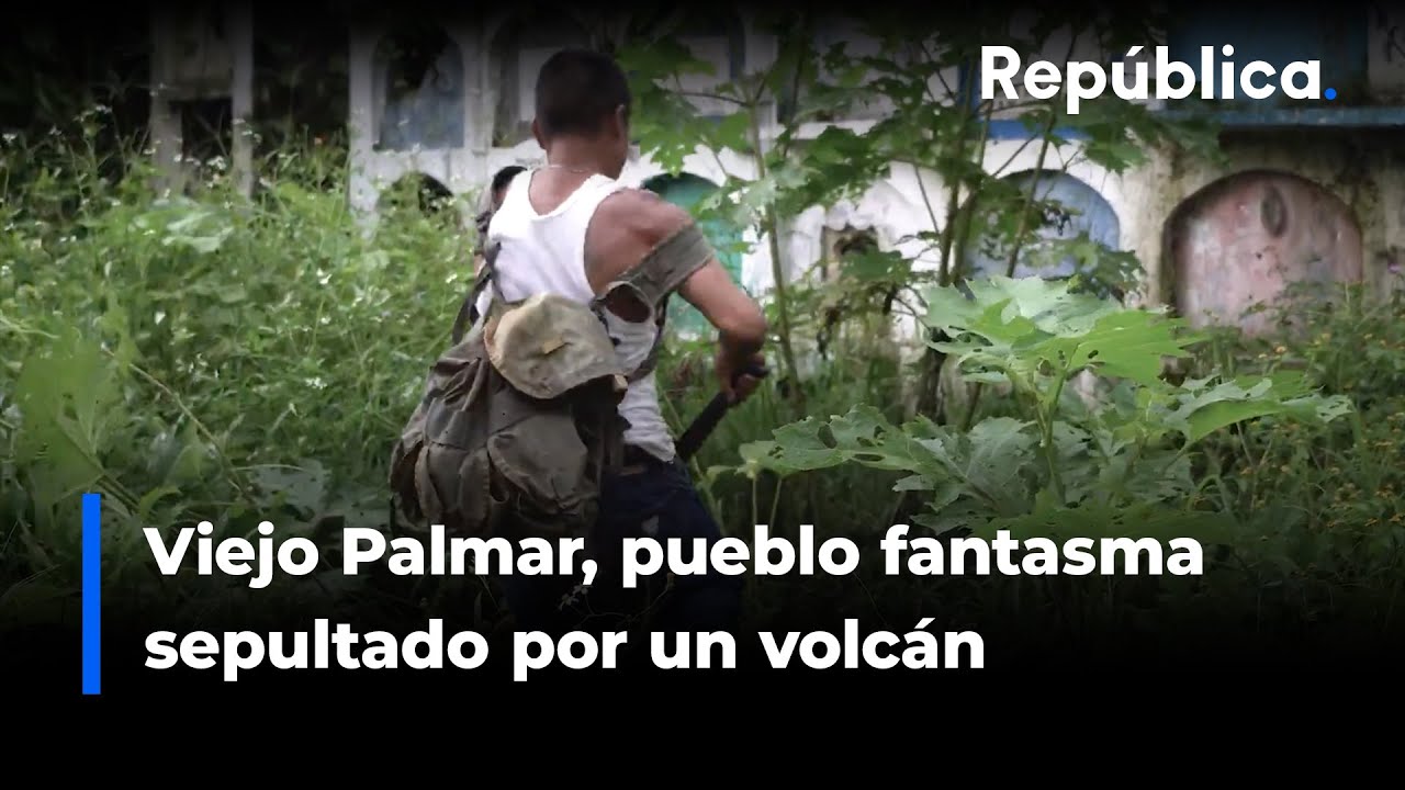 Tras los pasos del Viejo Palmar, el pueblo fantasma sepultado por un volcán en Guatemala