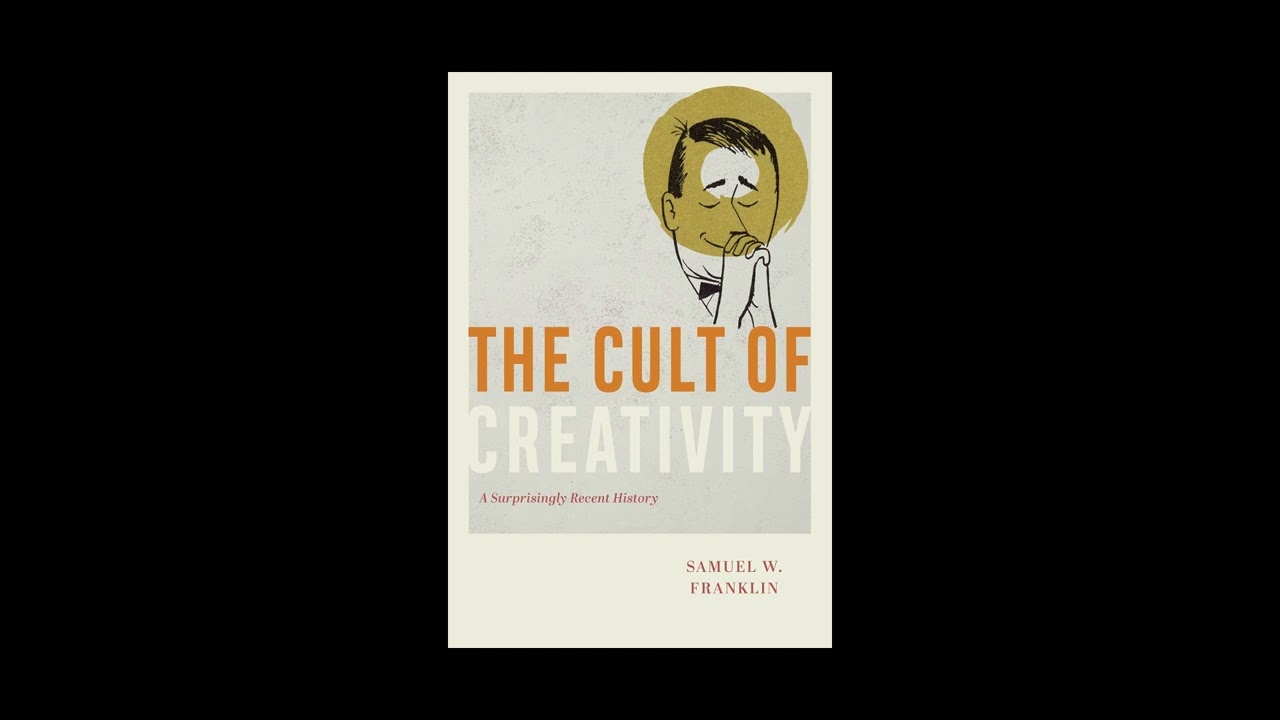 The Cult of Creativity: A Surprisingly Recent History Book Summary