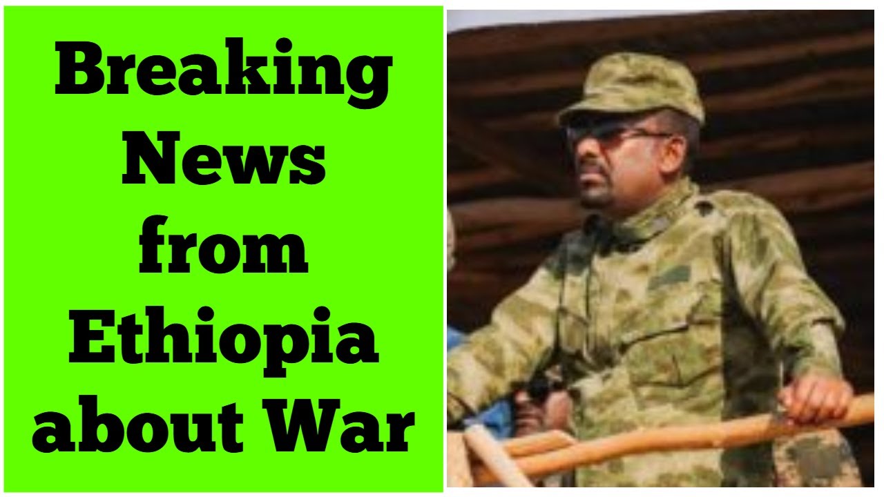 Breaking News from Ethiopia about War