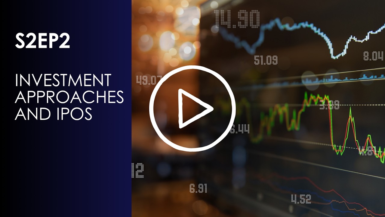 S2EP2 - Investment Approaches and IPOs